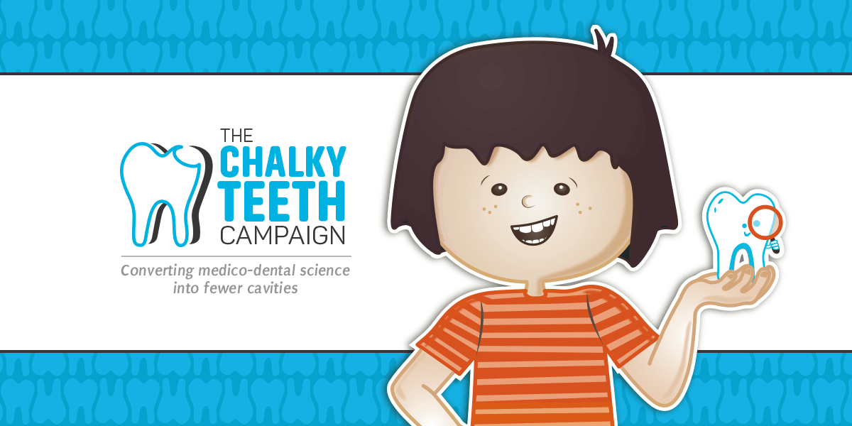 The Chalky Teeth Campaign - Converting medico-dental science into fewer cavities - Main Banner Image